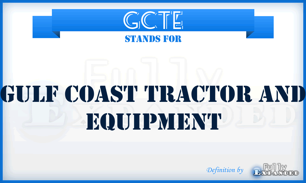 GCTE - Gulf Coast Tractor and Equipment
