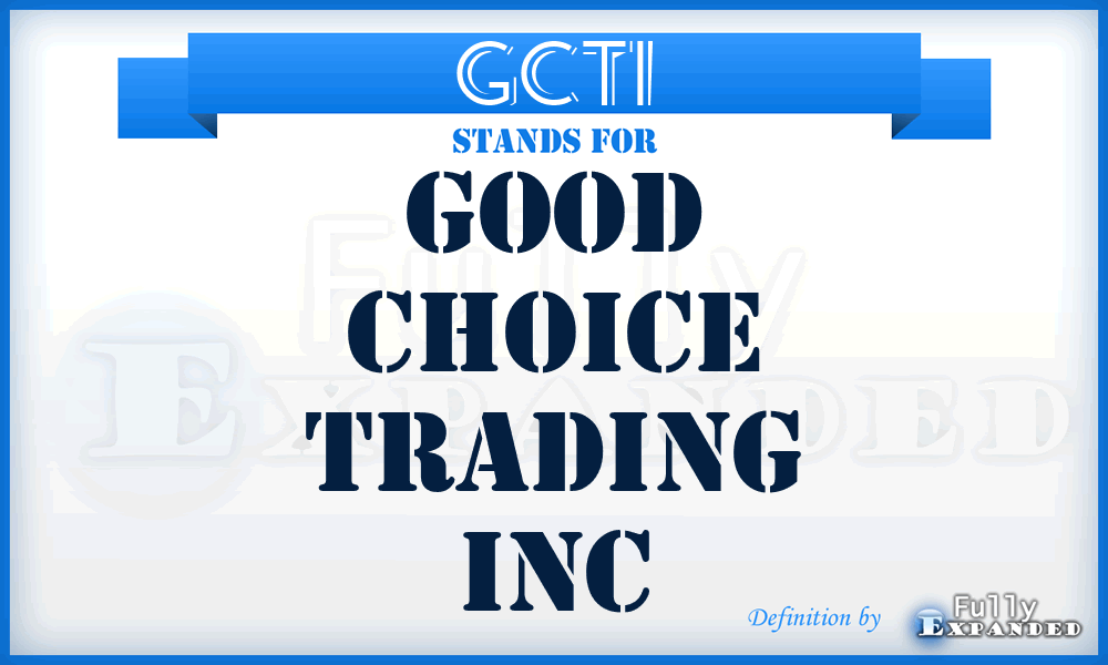 GCTI - Good Choice Trading Inc