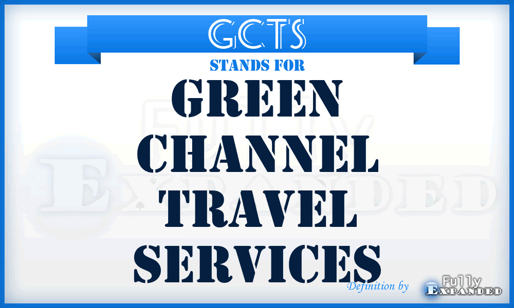 GCTS - Green Channel Travel Services