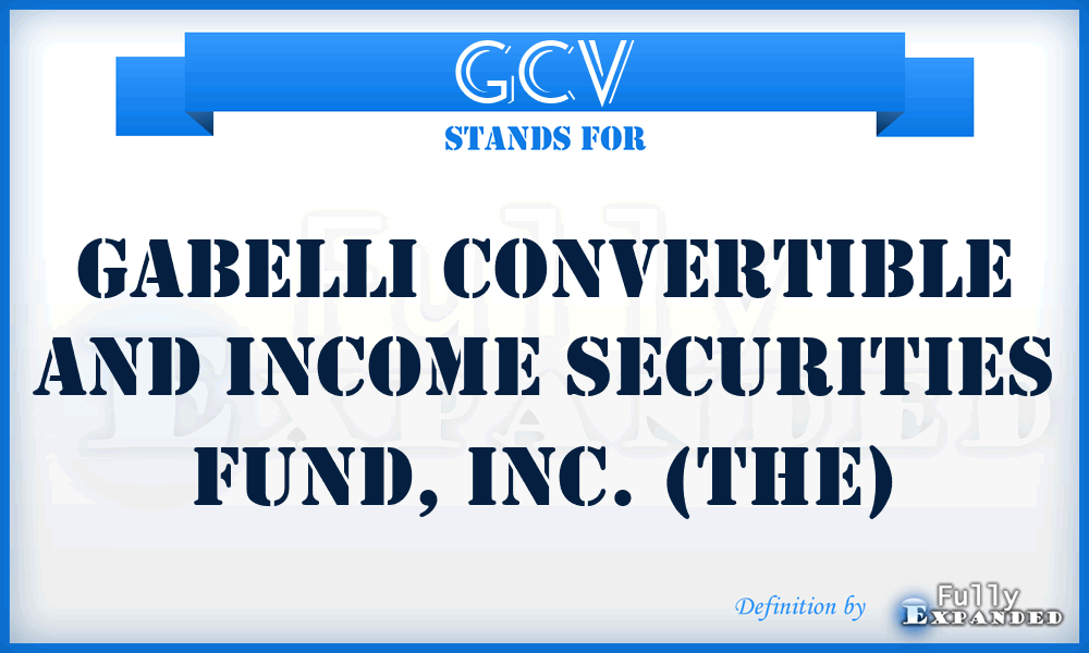 GCV - Gabelli Convertible and Income Securities Fund, Inc. (The)