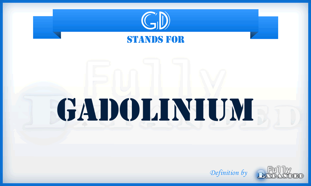 GD - Gadolinium