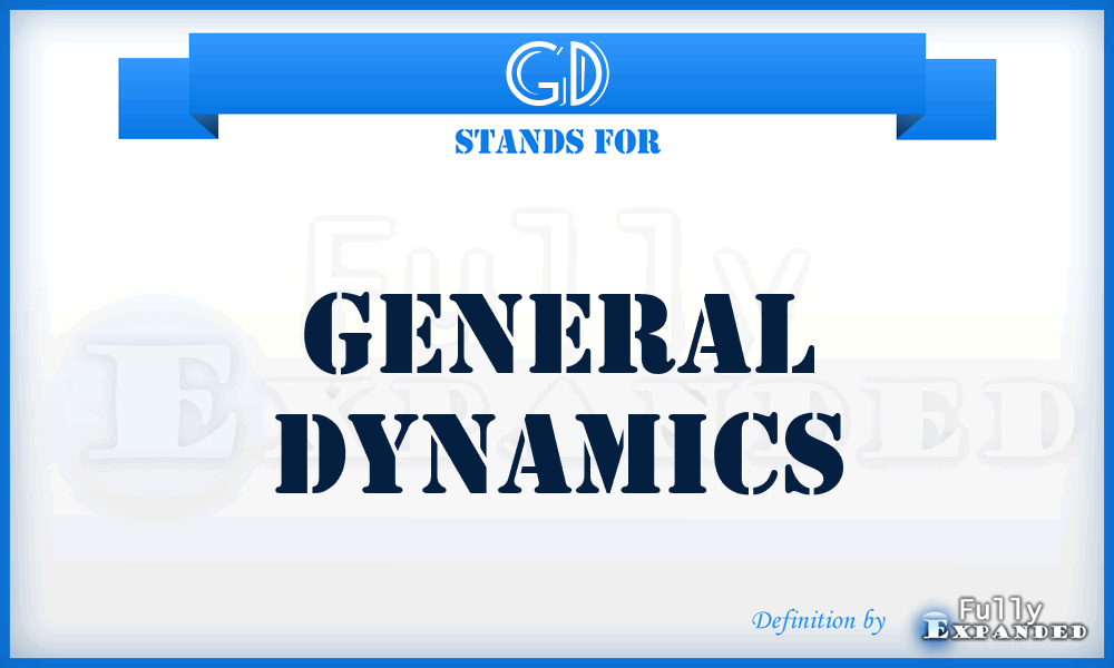 GD - General Dynamics