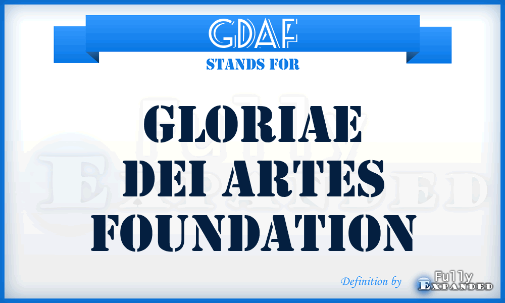GDAF - Gloriae Dei Artes Foundation