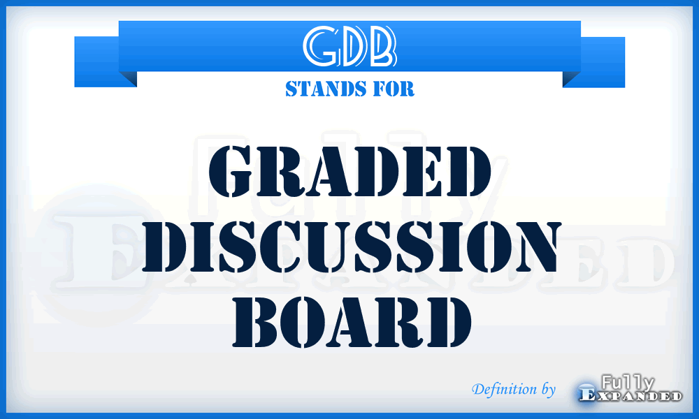 GDB - Graded Discussion Board