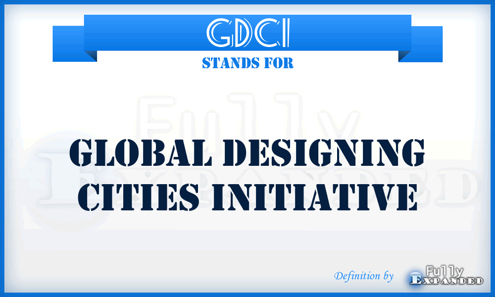 GDCI - Global Designing Cities Initiative