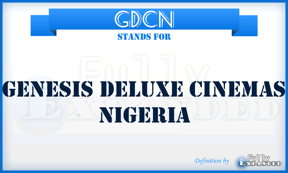 GDCN - Genesis Deluxe Cinemas Nigeria