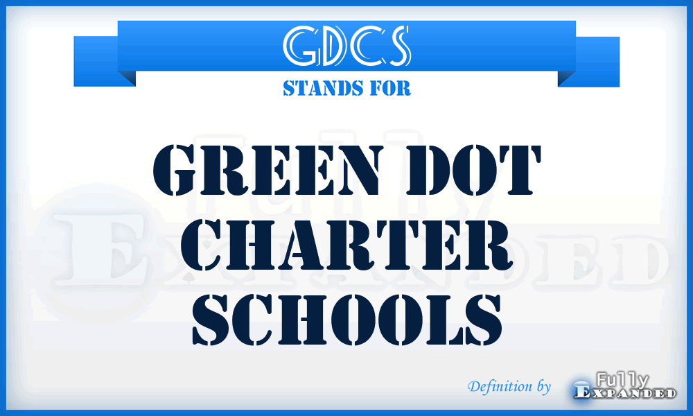 GDCS - Green Dot Charter Schools