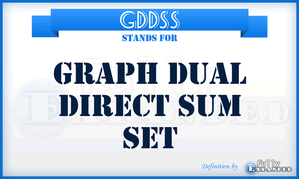 GDDSS - graph dual direct sum set