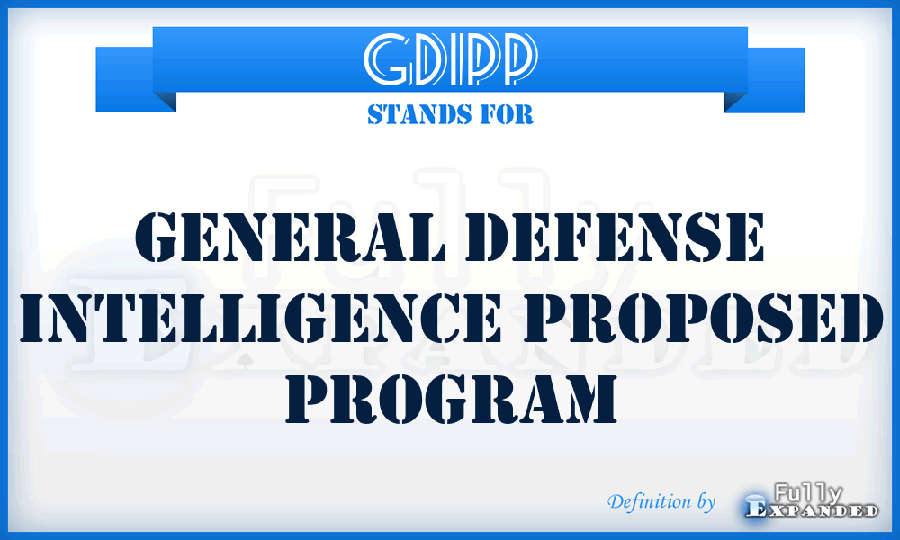 GDIPP - General Defense Intelligence Proposed Program