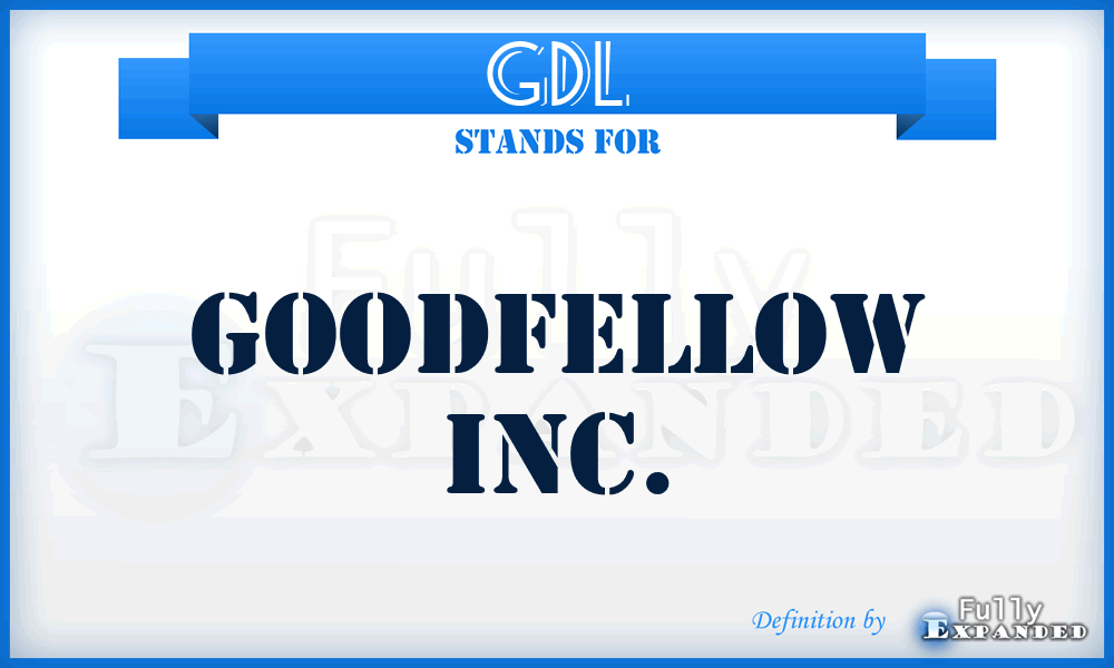 GDL - Goodfellow Inc.