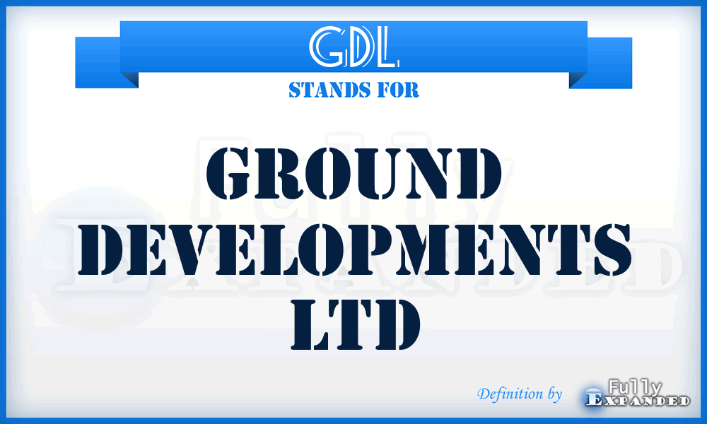 GDL - Ground Developments Ltd