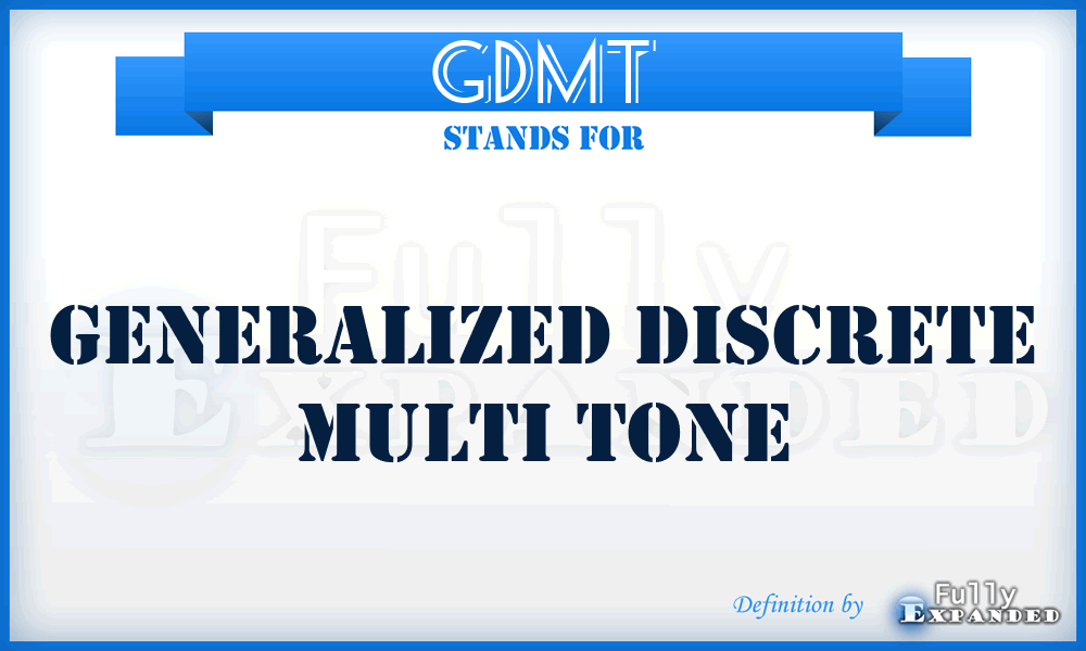 GDMT - Generalized Discrete Multi Tone