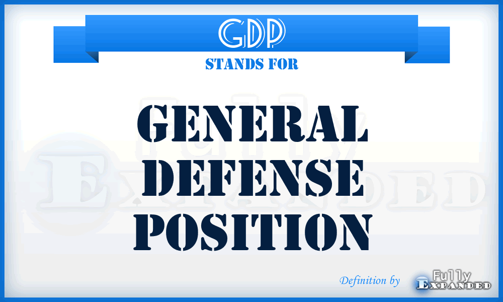 GDP - General Defense Position