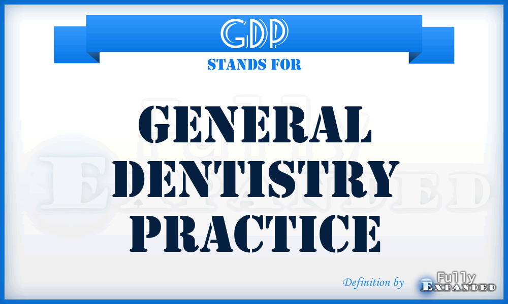 GDP - General Dentistry Practice