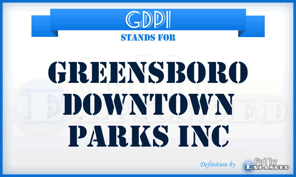 GDPI - Greensboro Downtown Parks Inc