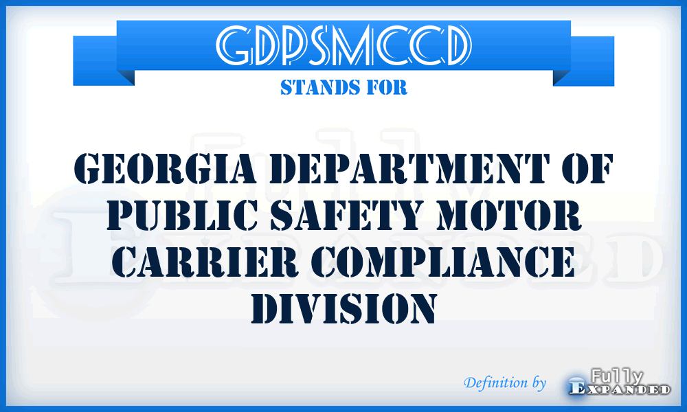 GDPSMCCD - Georgia Department of Public Safety Motor Carrier Compliance Division