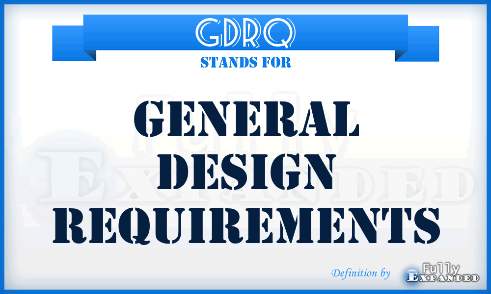 GDRQ - general design requirements
