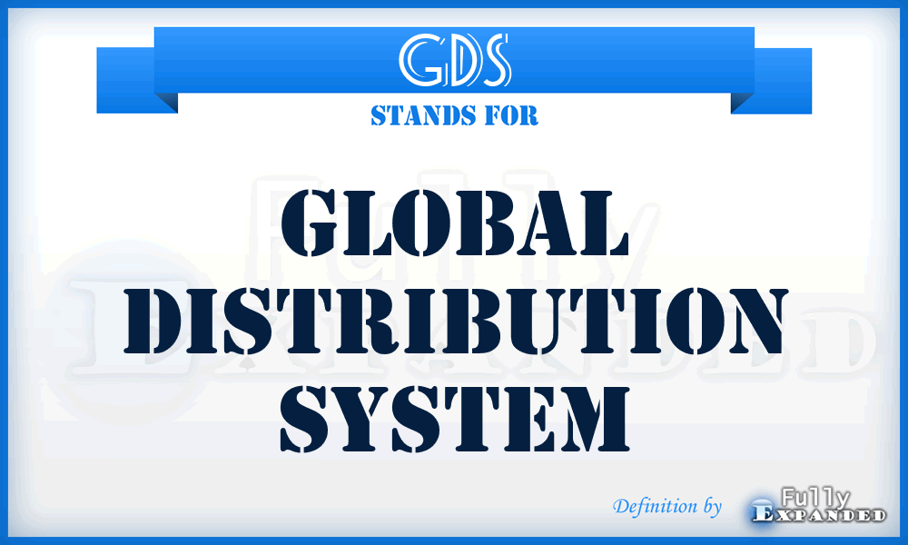 GDS - Global Distribution System