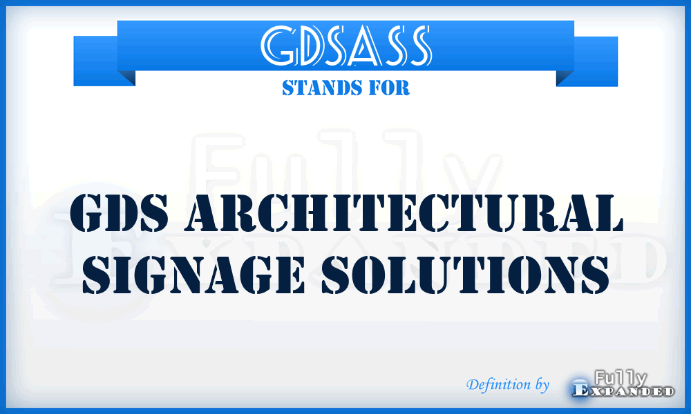 GDSASS - GDS Architectural Signage Solutions