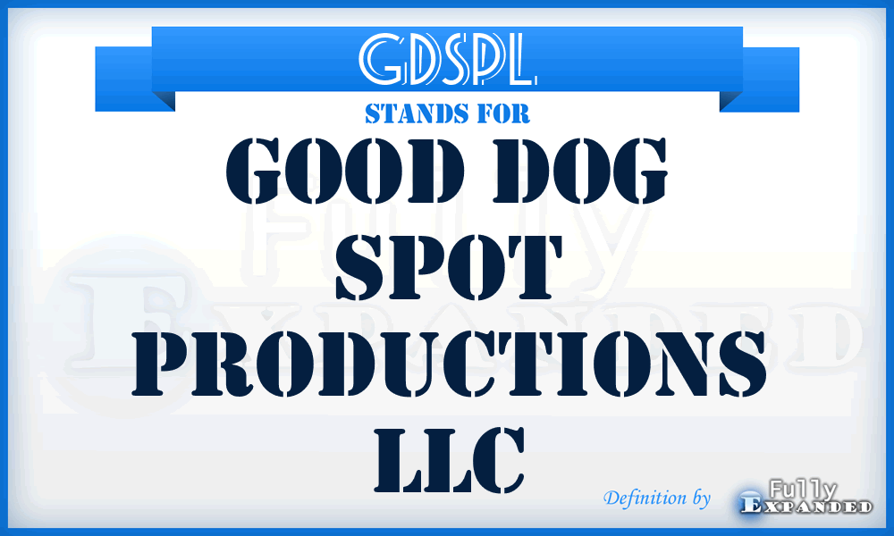 GDSPL - Good Dog Spot Productions LLC
