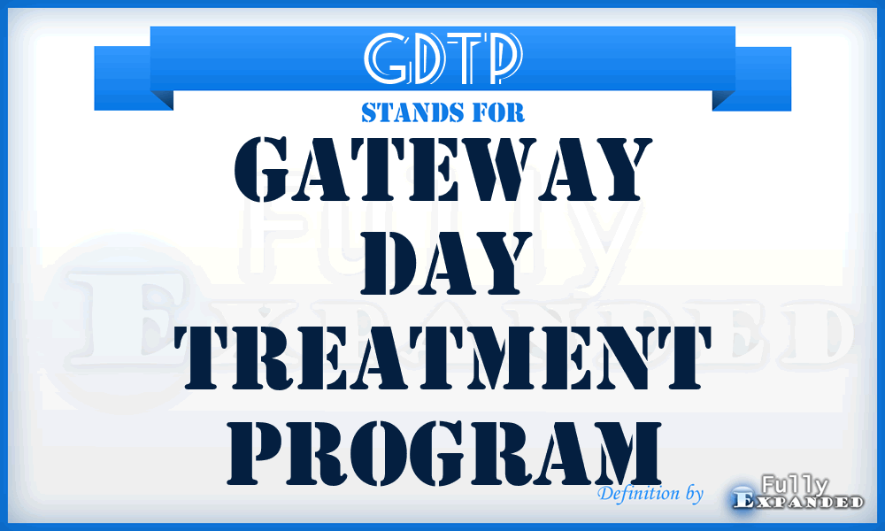 GDTP - Gateway Day Treatment Program