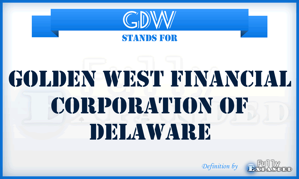 GDW - Golden West Financial Corporation of Delaware