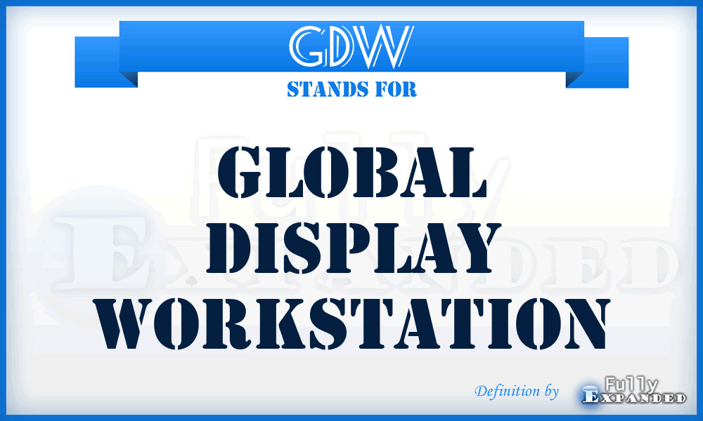 GDW - global display workstation