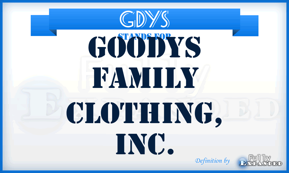 GDYS - Goodys Family Clothing, Inc.