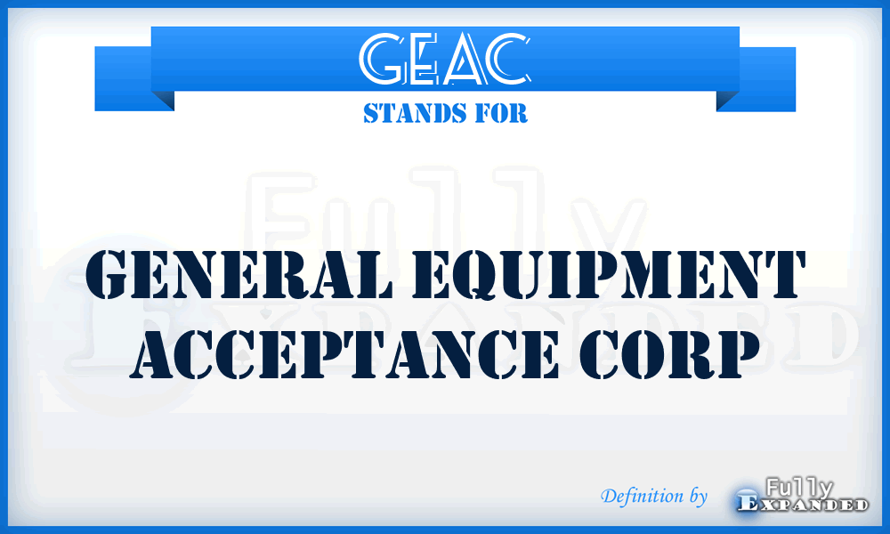 GEAC - General Equipment Acceptance Corp