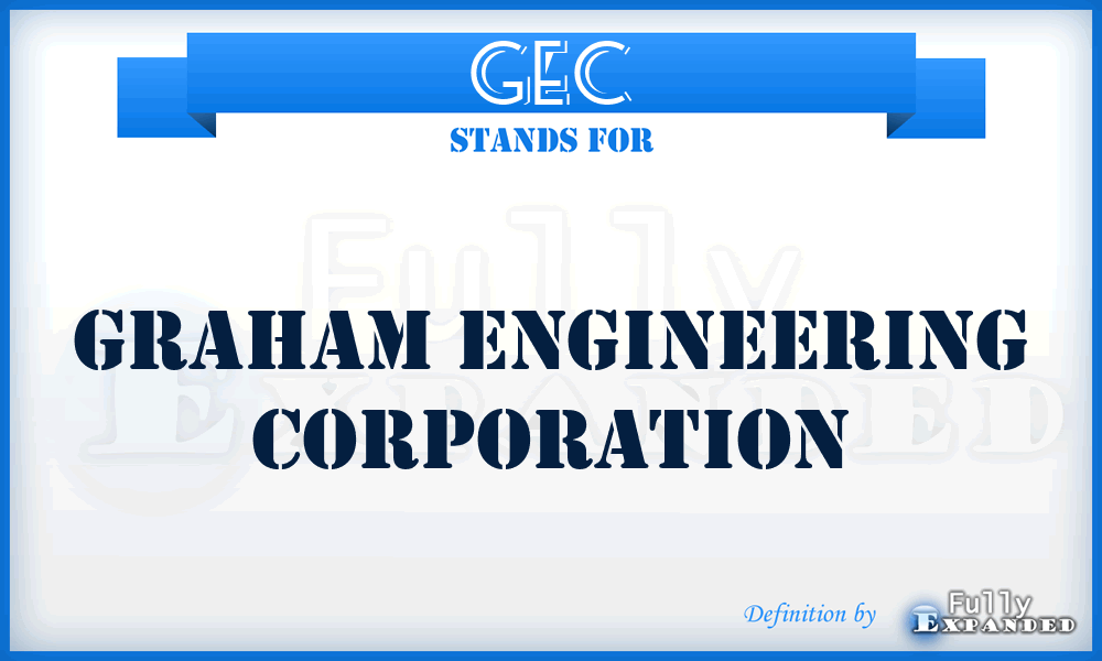 GEC - Graham Engineering Corporation