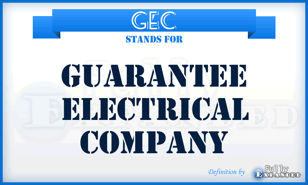 GEC - Guarantee Electrical Company