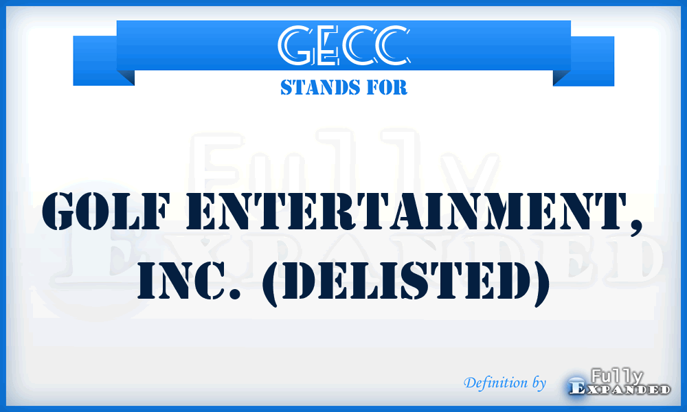 GECC - Golf Entertainment, Inc. (delisted)