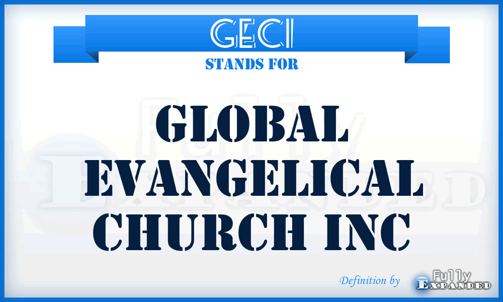 GECI - Global Evangelical Church Inc