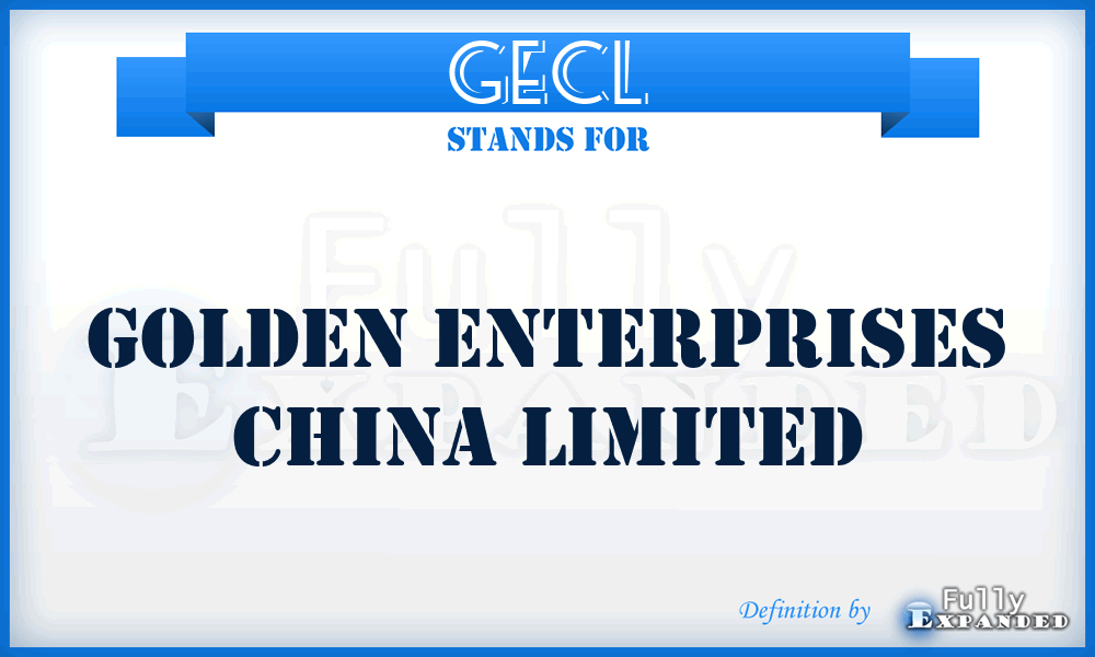 GECL - Golden Enterprises China Limited