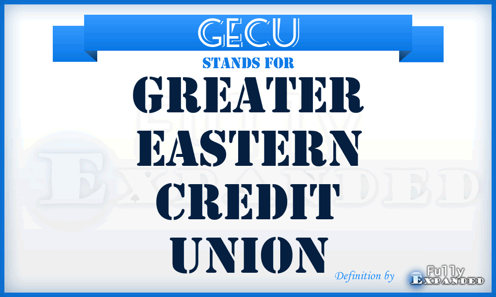 GECU - Greater Eastern Credit Union