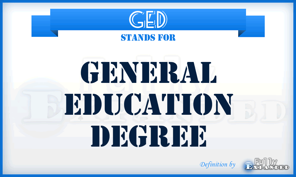 GED - General Education Degree
