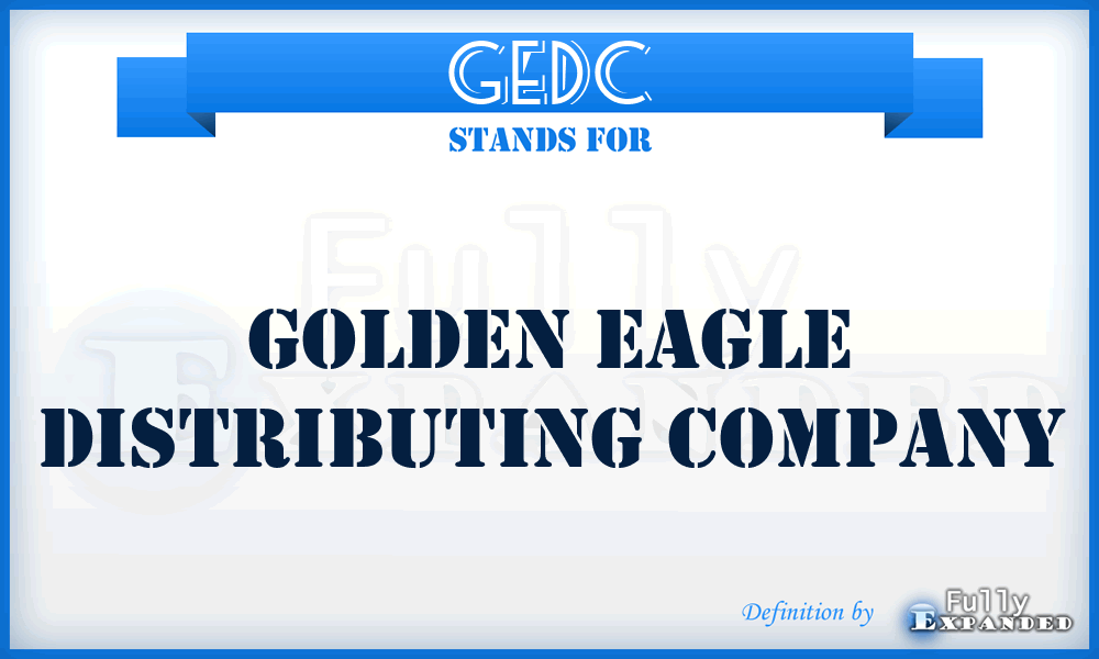 GEDC - Golden Eagle Distributing Company