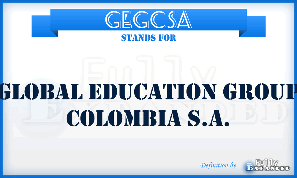 GEGCSA - Global Education Group Colombia S.A.