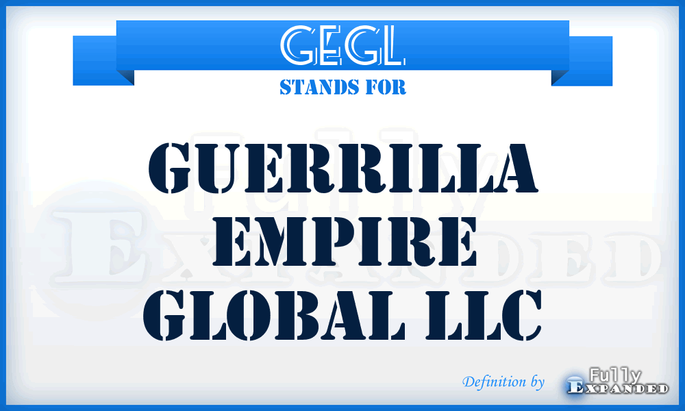 GEGL - Guerrilla Empire Global LLC