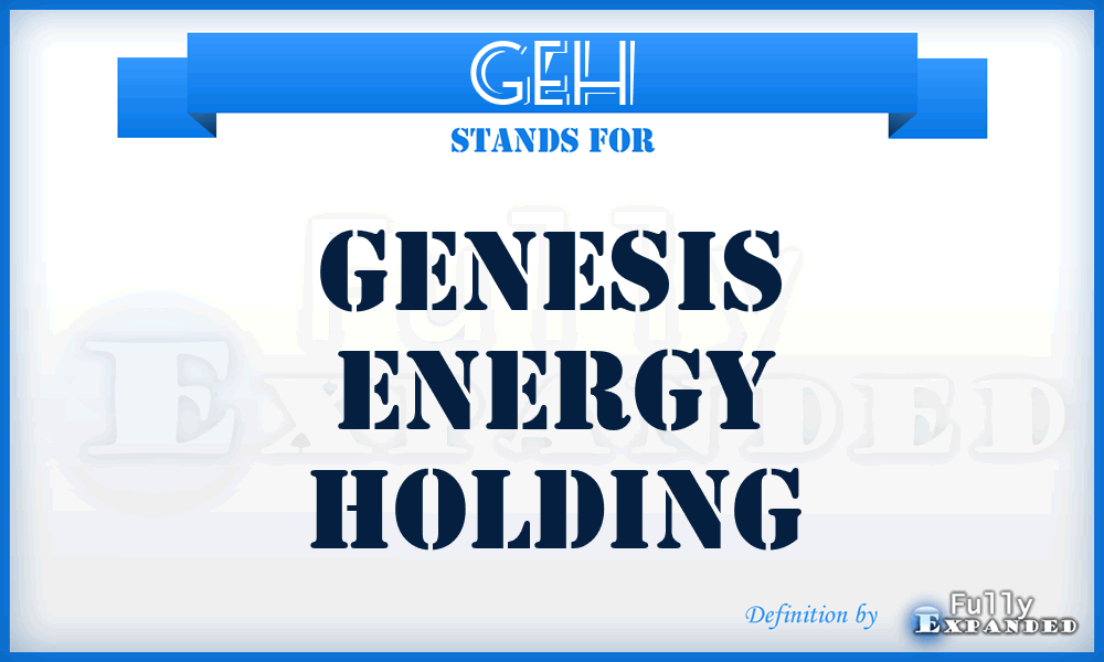 GEH - Genesis Energy Holding