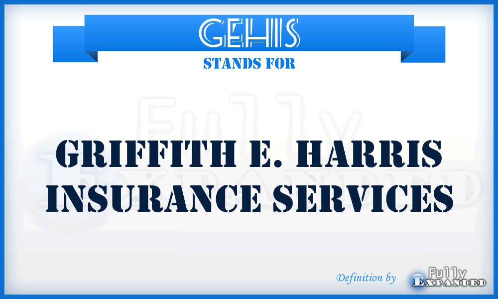 GEHIS - Griffith E. Harris Insurance Services