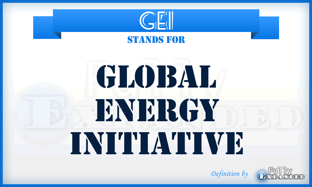 GEI - Global Energy Initiative