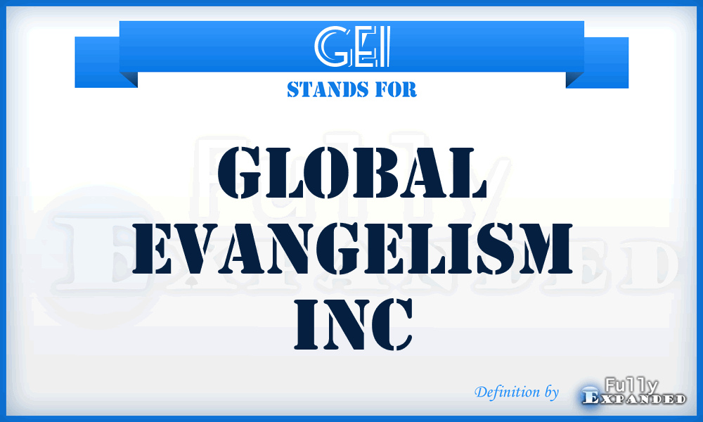 GEI - Global Evangelism Inc