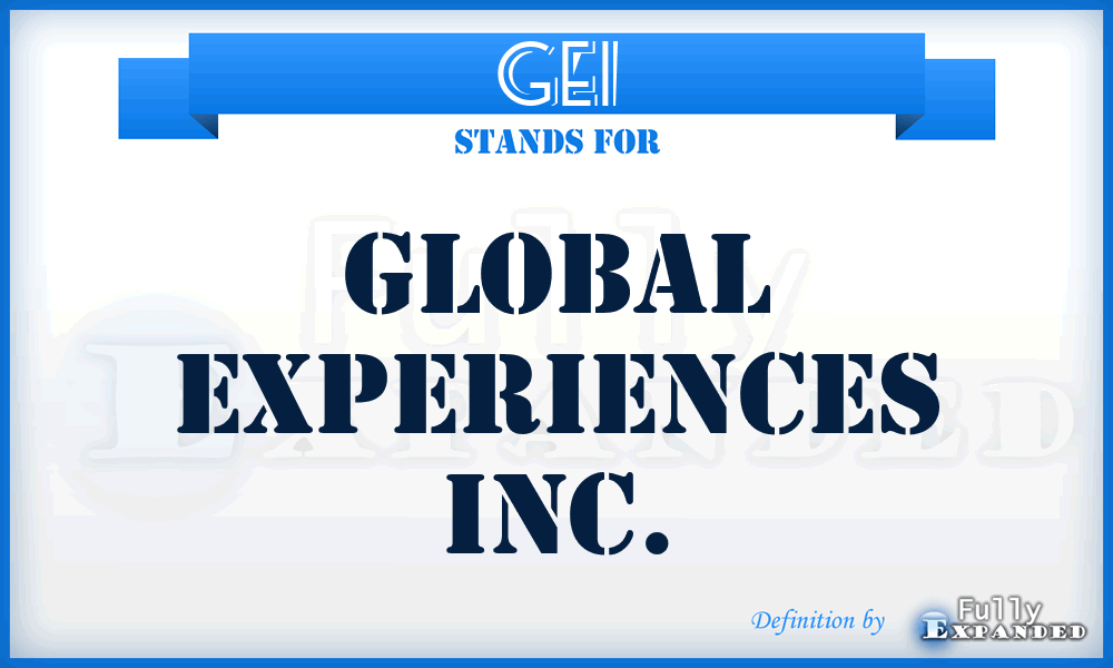 GEI - Global Experiences Inc.