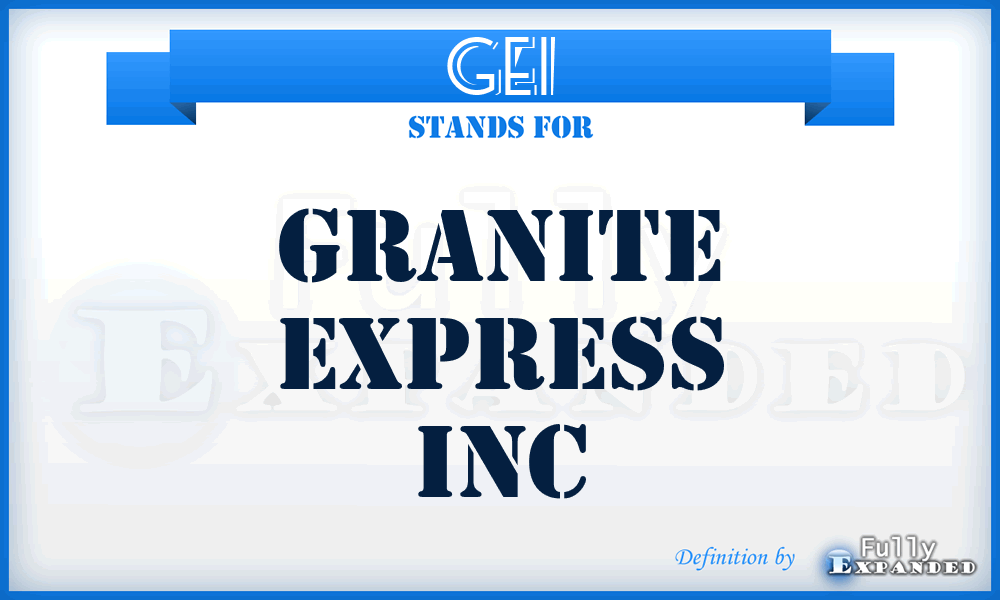 GEI - Granite Express Inc