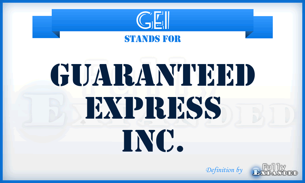 GEI - Guaranteed Express Inc.