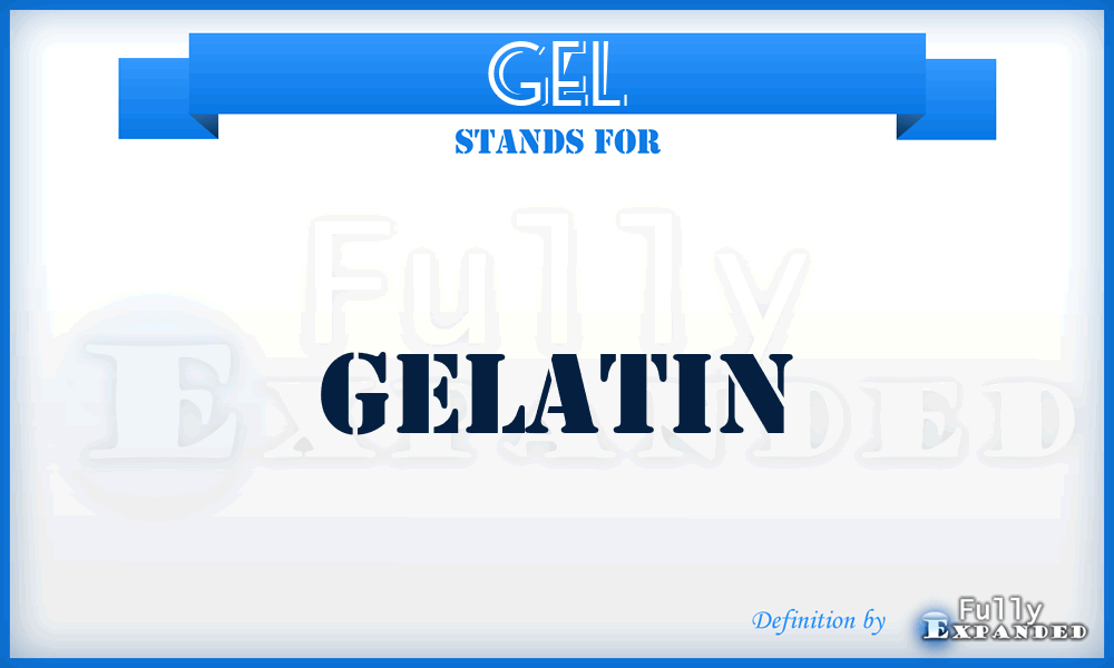 GEL - Gelatin