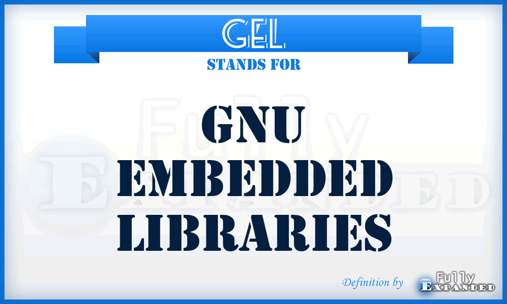 GEL - Gnu Embedded Libraries