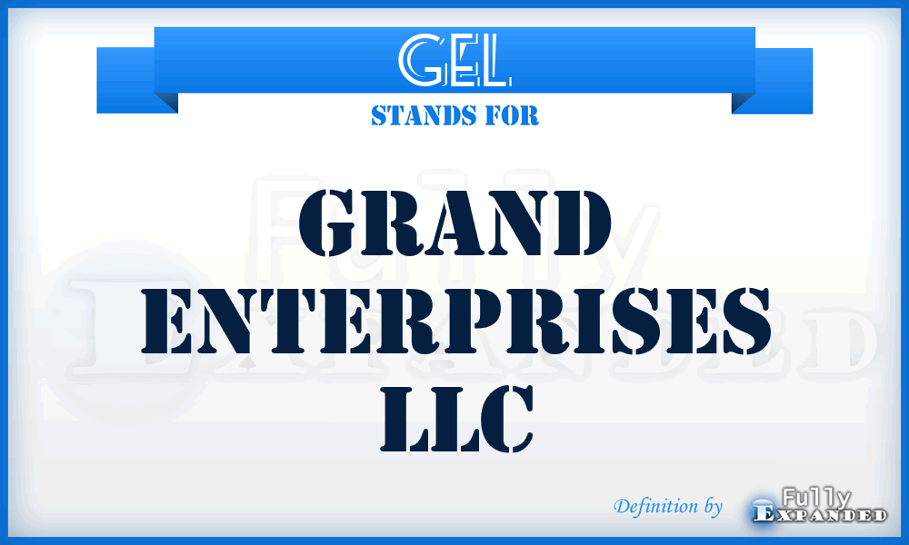 GEL - Grand Enterprises LLC