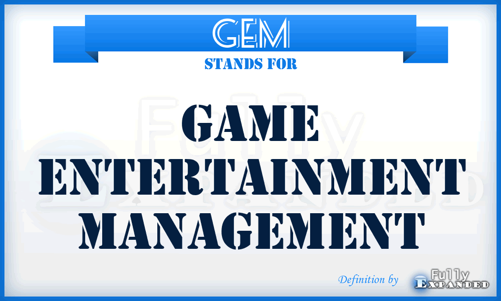 GEM - Game Entertainment Management